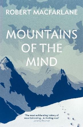 Mountains Of The Mind: A History Of A Fascination by Robert Macfarlane 9781783784509 [USED COPY]