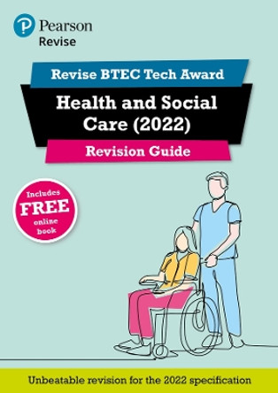 Pearson REVISE BTEC Tech Award Health and Social Care Revision Guide: for home learning, 2022 and 2023 assessments and exams by Brenda Baker 9781292436128 [USED COPY]