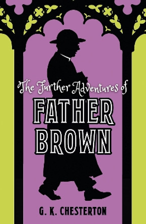 The Further Adventures of Father Brown by G. K. Chesterton 9781838573904 [USED COPY]