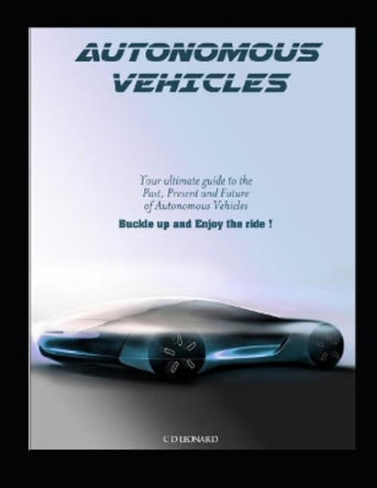 Autonomous Vehicles: Your Ultimate Guide to the Past, Present and Future of Autonomous Vehicles by Lenny Peake 9781732025875 [USED COPY]