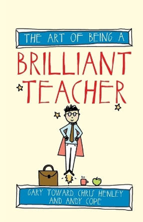 The Art of Being a Brilliant Teacher by Andy Cope 9781845909413 [USED COPY]