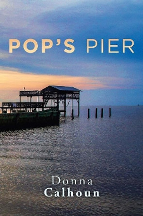 Pop's Pier by Donna Calhoun 9781532075186 [USED COPY]