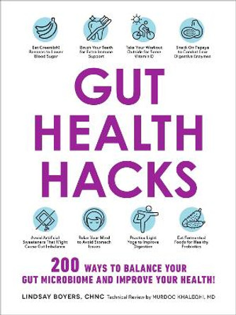 Gut Health Hacks: 200 Ways to Balance Your Gut Microbiome and Improve Your Health! by Lindsay Boyers