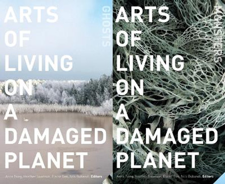 Arts of Living on a Damaged Planet: Ghosts and Monsters of the Anthropocene by Anna Lowenhaupt Tsing 9781517902377 [USED COPY]