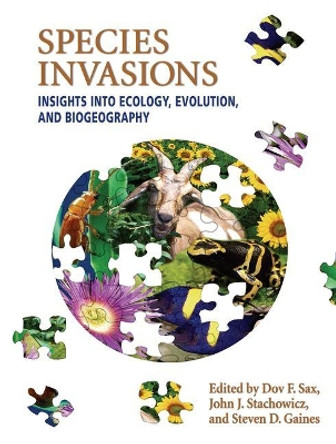 Species Invasions: Insights into Ecology, Evolution, and Biogeography by Dov F. Sax 9780878938117 [USED COPY]