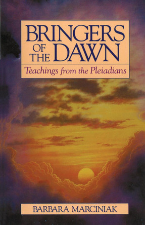 Bringers of the Dawn: Teachings from the Pleiadians by Barbara Marciniak 9780939680986 [USED COPY]