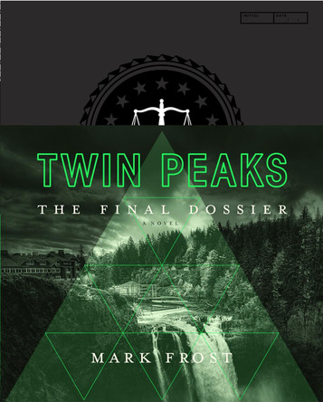 Twin Peaks: The Final Dossier by Mark Frost