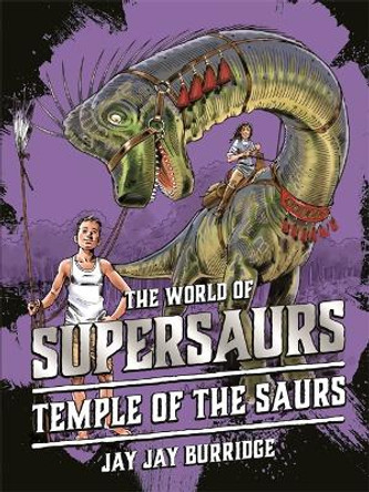 Supersaurs 4: Temple of the Saurs by Jay Jay Burridge 9781786968166 [USED COPY]