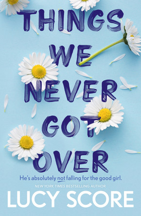 Things We Never Got Over: the bestselling #BookTok sensation by Lucy Score 9781399713740 [USED COPY]