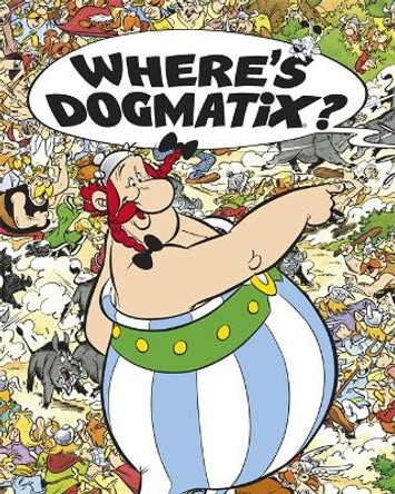 Asterix: Where's Dogmatix? by Rene Goscinny 9781444008432 [USED COPY]