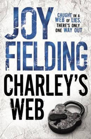 Charley's Web by Joy Fielding 9781847390462 [USED COPY]