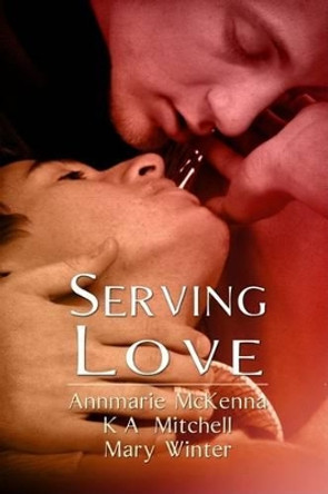 Serving Love by Annmarie McKenna 9781599989983 [USED COPY]