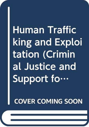 Human Trafficking and Exploitation (Criminal Justice and Support for Victims) Bill: explanatory and financial memorandum by Northern Ireland: Northern Ireland Assembly 9780339208551 [USED COPY]