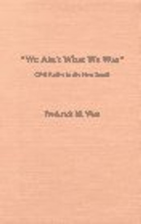 We Ain't What We Was: Civil Rights in the New South by Frederick M. Wirt 9780822319016 [USED COPY]