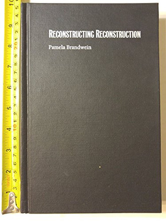 Reconstructing Reconstruction: The Supreme Court and the Production of Historical Truth by Pamela Brandwein 9780822322849 [USED COPY]