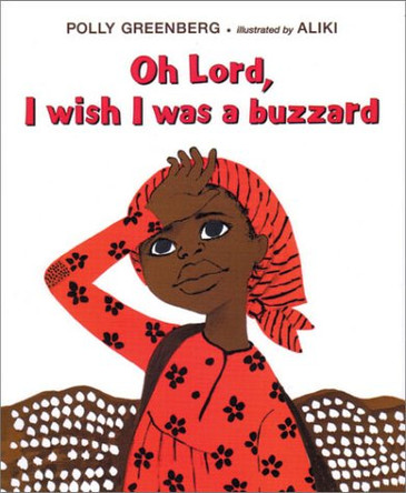 Oh Lord, I Wish I Was a Buzzard by Polly Greenberg 9781587172205 [USED COPY]