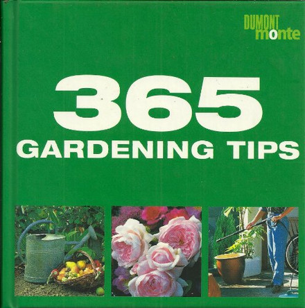 365 Gardening Tips by Dumont Monte 9783770170067 [USED COPY]