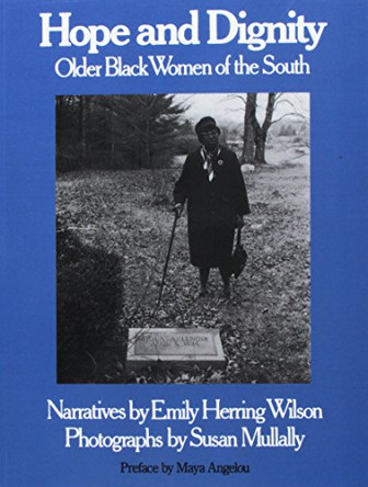 Hope And Dignity: Older Black Women of the South by Emily Wilson 9781566390170 [USED COPY]