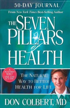 Seven Pillars of Health 50-day Journal by Don Colbert 9781599792033 [USED COPY]