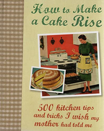 How to Make a Cake Rise by  9781445473918 [USED COPY]