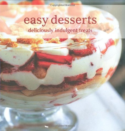 Easy Desserts: Deliciously Indulgent Treats by  9781845978150 [USED COPY]