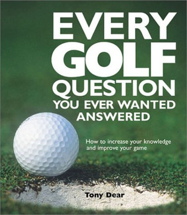 EVERY GOLF QUESTION ANSWERED by  9781855859623 [USED COPY]