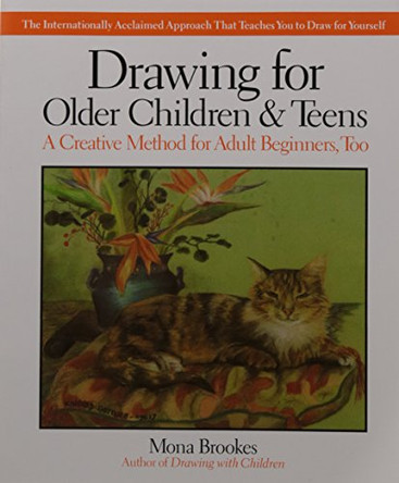 Drawing for Older Children and Teens: A Creative Method for Adult Beginners, Too by  9780874776614 [USED COPY]