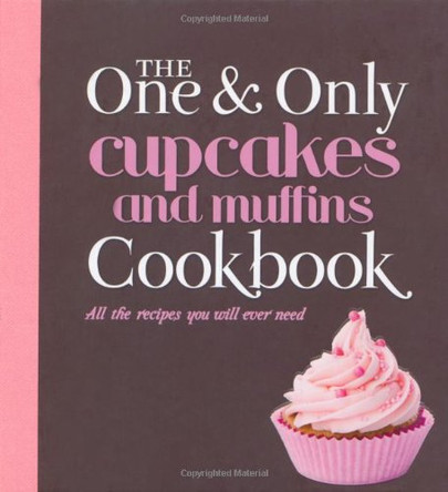 Cupcakes and Muffins: All the Recipes You Will Ever Need by  9781742572420 [USED COPY]