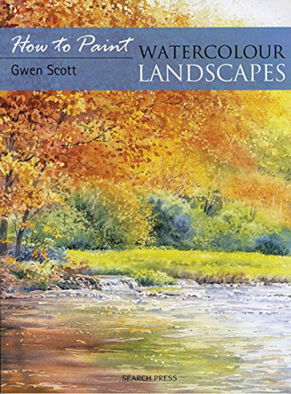 How to Paint: Watercolour Landscapes by Gwen Scott 9781844485482 [USED COPY]