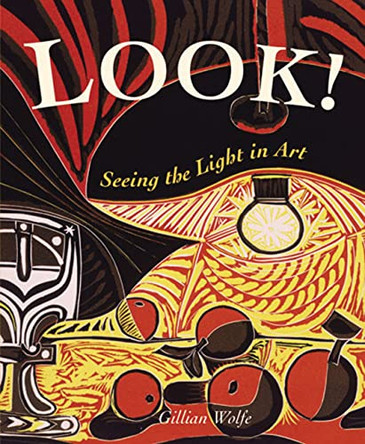 Look! Seeing the Light in Art by Gillian Wolfe 9781847800381 [USED COPY]