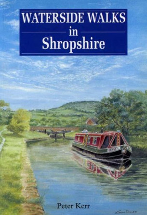 Waterside Walks in Shropshire by Kerr Peter 9781853066153 [USED COPY]