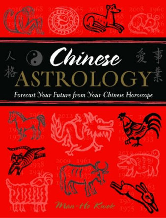 Chinese Astrology by Man-Ho Kwok 9781859062340 [USED COPY]