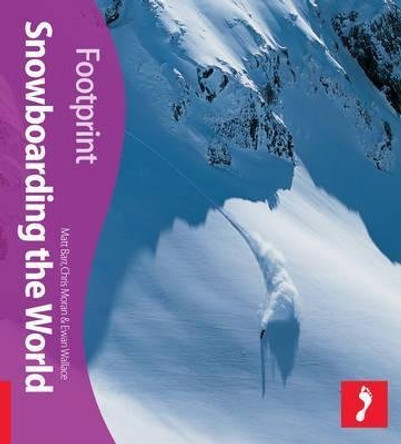 Snowboarding the World Footprint Activity & Lifestyle Guide by Matt Barr 9781904777786 [USED COPY]