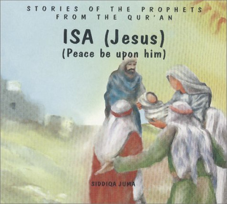 ISA (Jesus) by Siddiqia Juma 9781879402478 [USED COPY]