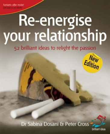 Re-energise Your Relationship: 52 Brilliant Ideas to Relight the Passion by Dr. Sabina Dosani 9781905940172 [USED COPY]