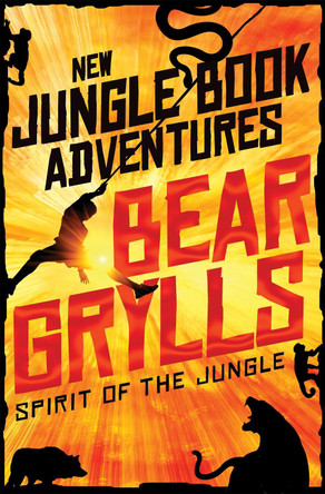 Spirit of the Jungle by Bear Grylls