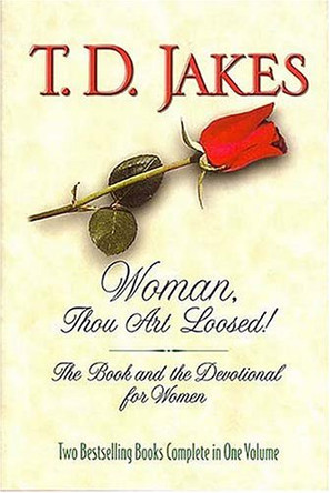 Woman, Thou Art Loosed!: The Book and the Devotional for Women by T. D Jakes 9780884862369 [USED COPY]