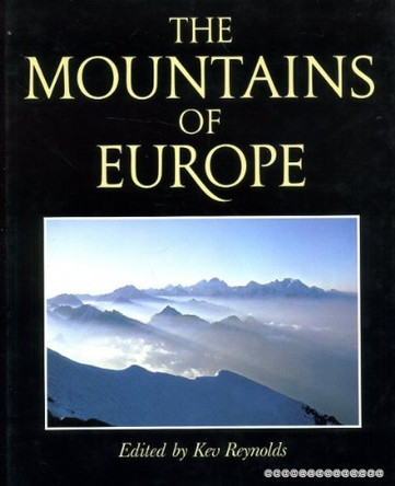 The Mountains of Europe by Kev Reynolds 9780946609840 [USED COPY]