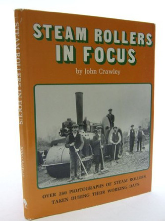 Steam Rollers in Focus by John C. Crawley 9780950804644 [USED COPY]