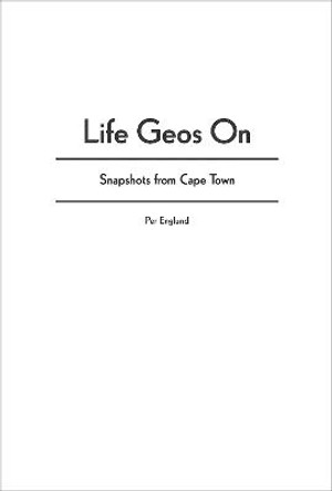 Life Geos On: Snapshots from Cape Town by Per Englund