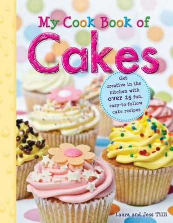 My Cook Book of Cakes by Laura Tilli 9781848358706 [USED COPY]