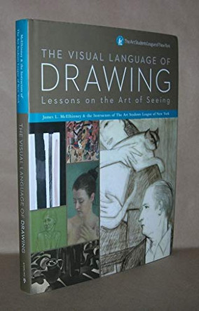 The Visual Language of Drawing: Lessons on the Art of Seeing by James Lancel McElhinney 9781402768484 [USED COPY]