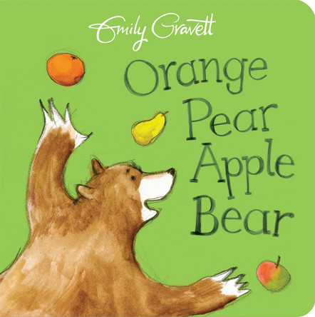 Orange Pear Apple Bear by Emily Gravett