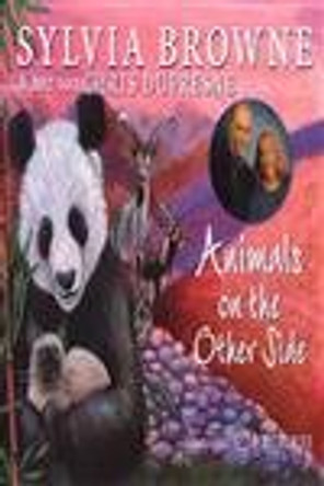 Animals on the Other Side by Sylvia Browne 9780971784345 [USED COPY]