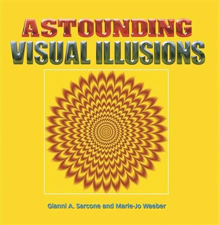 Astounding Visual Illusions by Gianni A. Sarcone 9781848583986 [USED COPY]