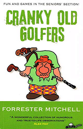 Cranky Old Golfers by Forrester Mitchell 9781848764835 [USED COPY]