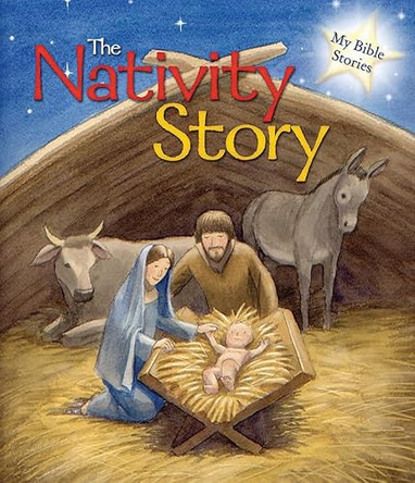 My Bible Stories: The Nativity Story by Sasha Morton 9781848988156 [USED COPY]