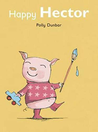 Happy Hector by Polly Dunbar 9781406325515 [USED COPY]