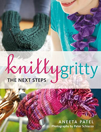 Knitty Gritty: The Next Steps by Aneeta Patel 9781408131329 [USED COPY]