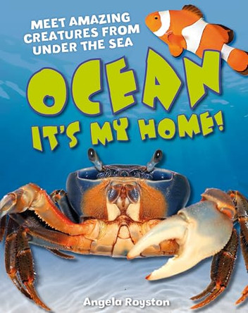 Ocean It's my home!: Age 5-6, average readers by Angela Royston 9781408133712 [USED COPY]